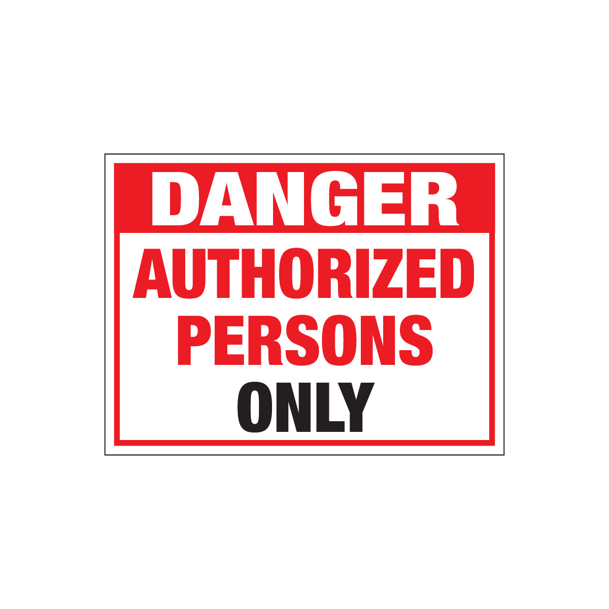 Danger Authorized Persons Only